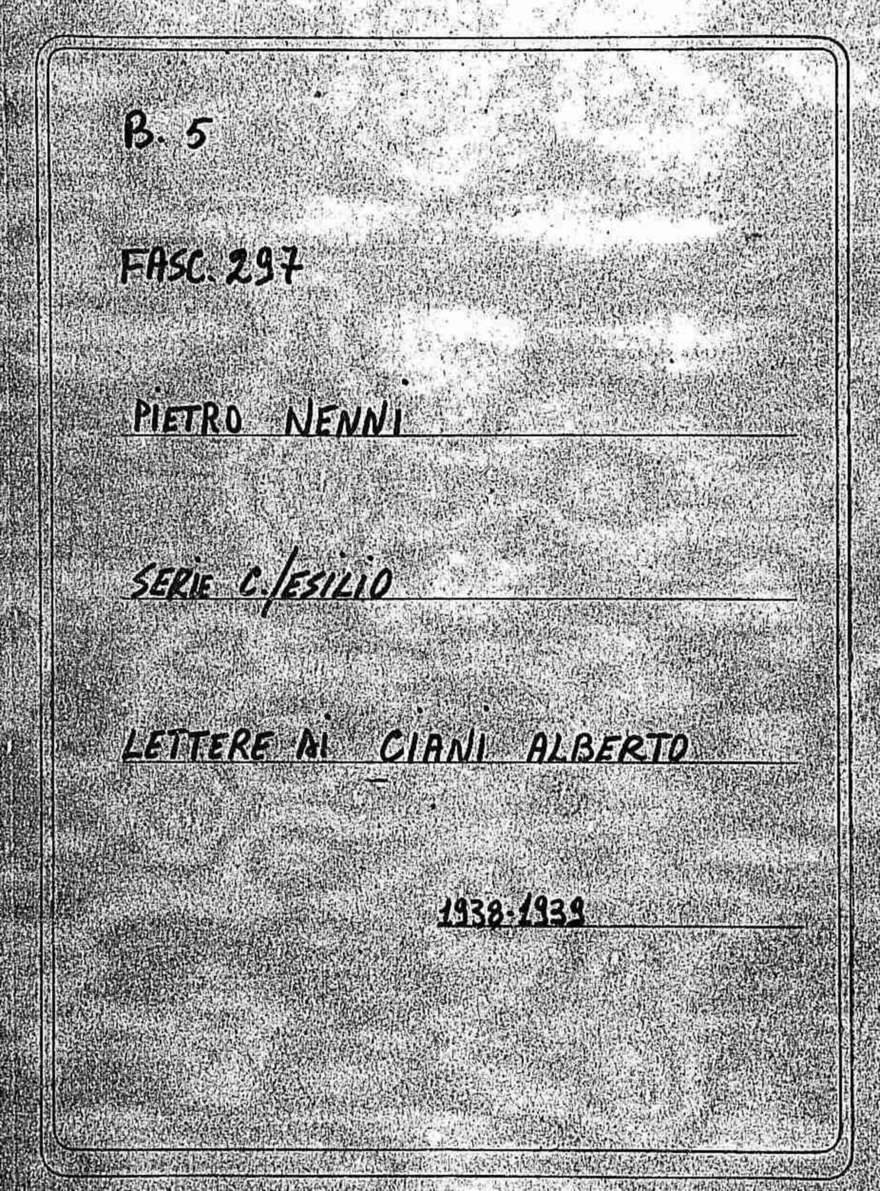 Ciani Alberto, 1938 gen. 6 - 1939 nov. 9