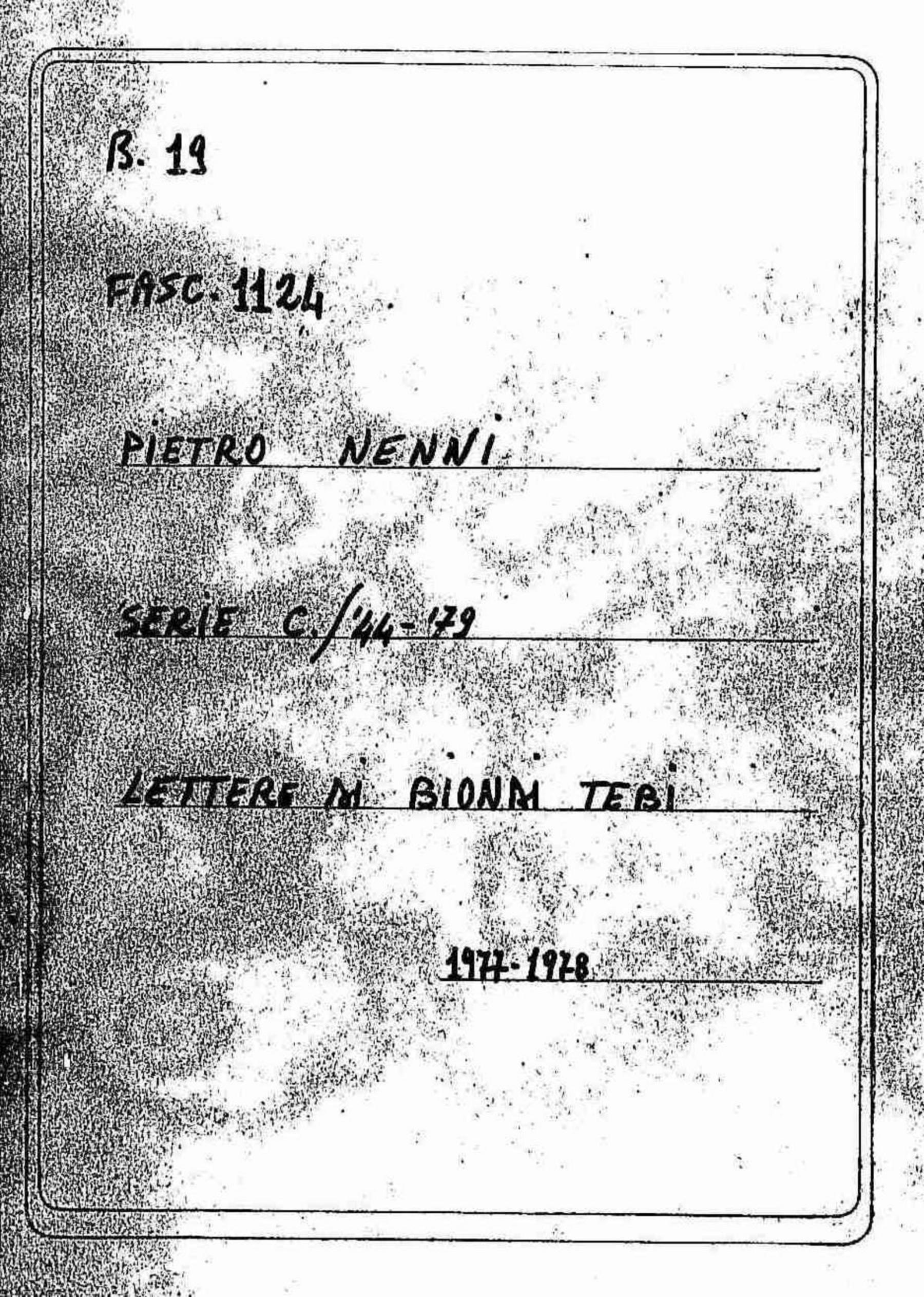 Biondi Tebi, 1977 lug. 14 - 1978 mag. 16