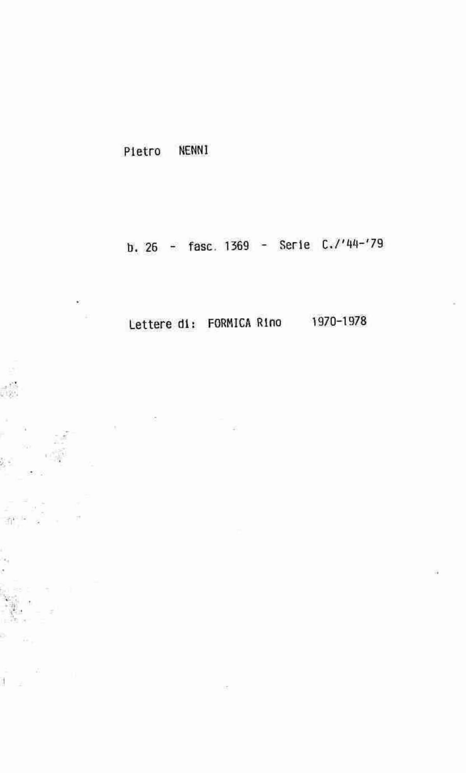 Formica Rino, 1970 feb. 9 - 1978 ott. 4