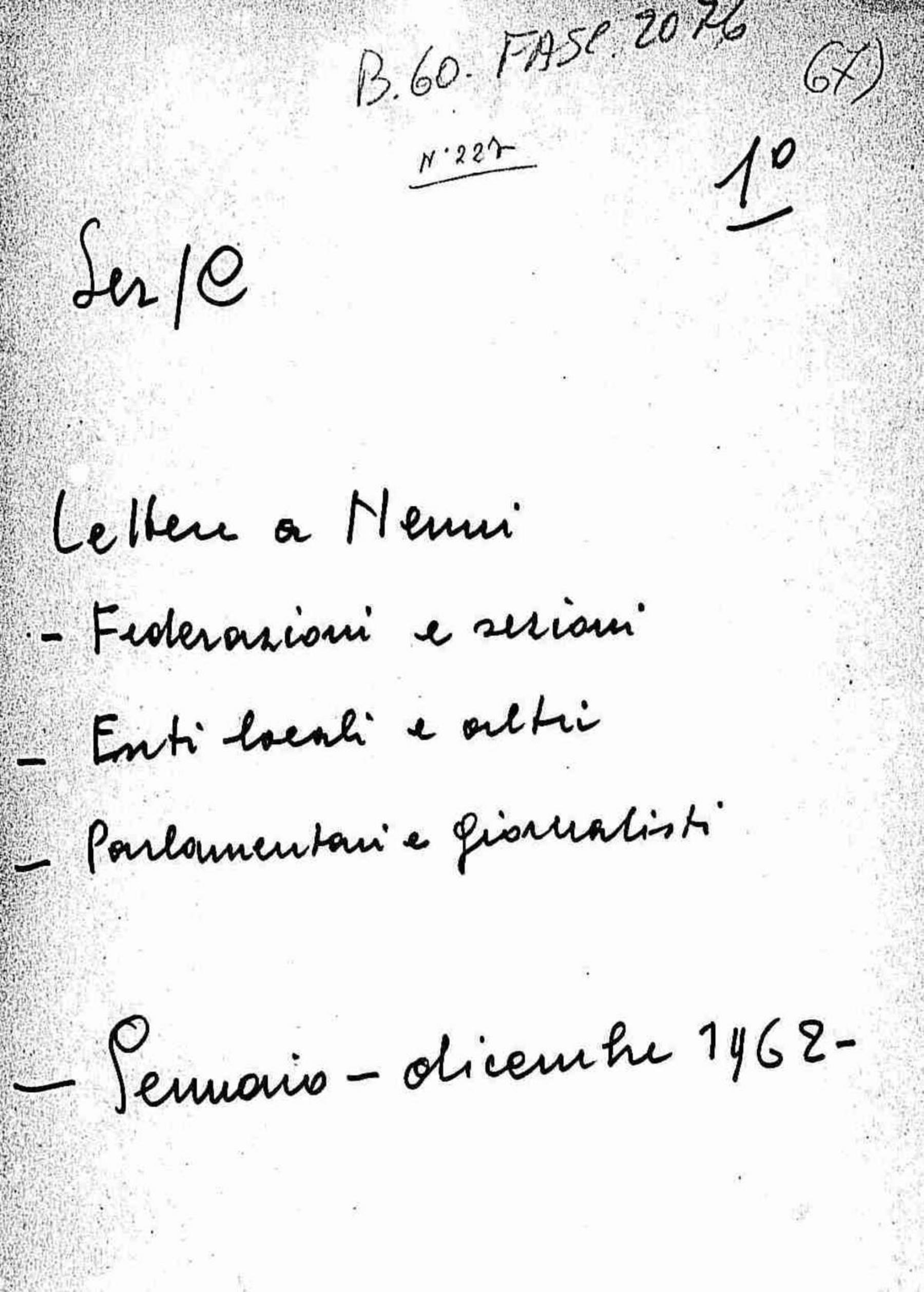 Lettere a Nenni di federazioni e sezioni, enti locali e altri, parlamentari e giornalisti, 1962 gen. - dic.
